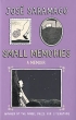 Small Memories Издательство: Harvill Secker, 2009 г Суперобложка, 208 стр ISBN 978-1-846-55148-2 Язык: Английский Формат: 135x205 инфо 1079g.